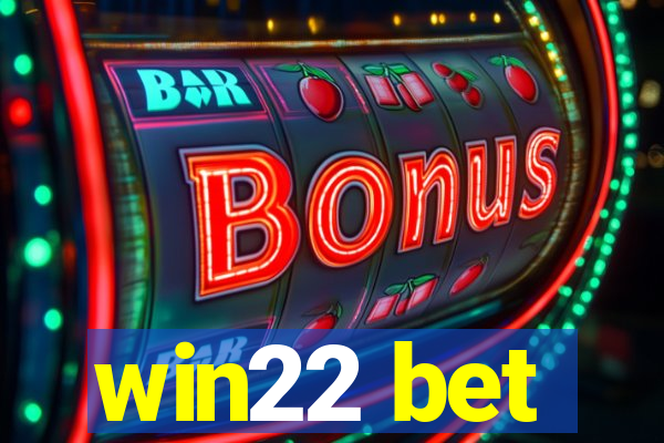 win22 bet